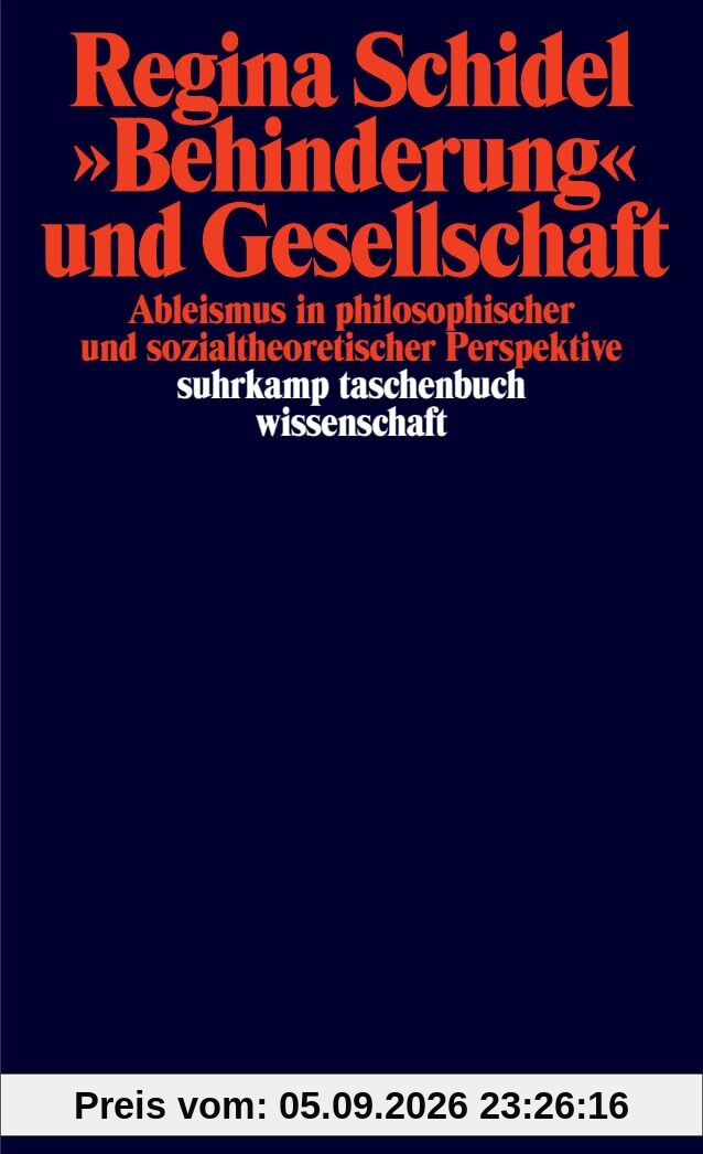 »Behinderung« und Gesellschaft: Ableismus in philosophischer und sozialtheoretischer Perspektive (suhrkamp taschenbuch wissenschaft)