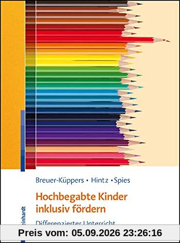 Hochbegabte Kinder inklusiv fördern: Differenzierter Unterricht in der Grundschule