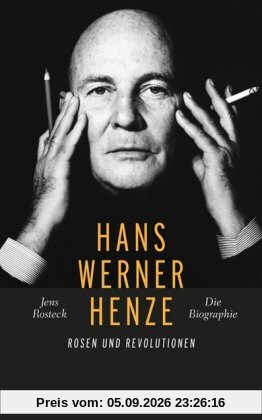 Hans Werner Henze: Rosen und Revolutionen