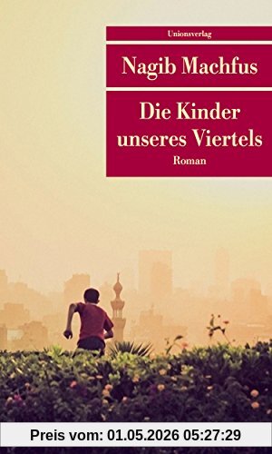 Die Kinder unseres Viertels: Roman (Unionsverlag Taschenbücher)