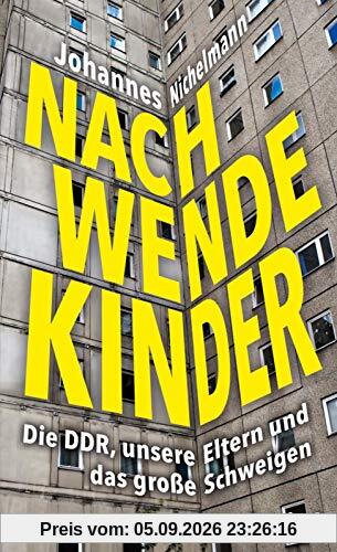Nachwendekinder: Die DDR, unsere Eltern und das große Schweigen
