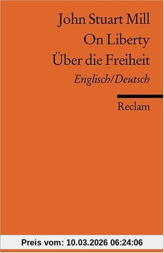 Mill, John S On Liberty / Über Die Freiheit, Engl. /Dt.