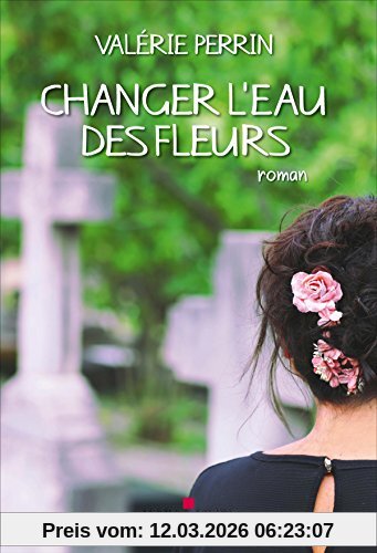 Valérie Perrin Changer L'eau Des Fleurs