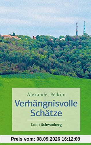 Verhängnisvolle Schätze: Tatort Schwanberg