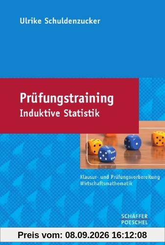Prüfungstraining Induktive Statistik: Klausur- und Prüfungsvorbereitung Wirtschaftsmathematik