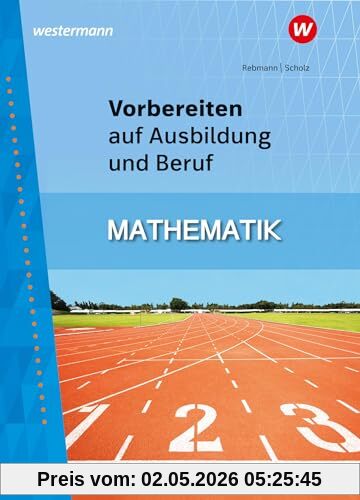 Vorbereiten auf Ausbildung und Beruf: Mathematik Schulbuch