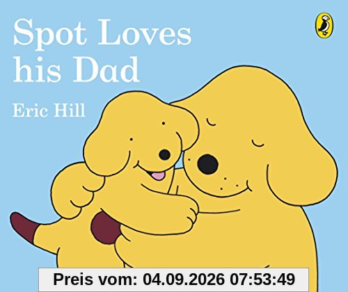 Spot Loves His Dad