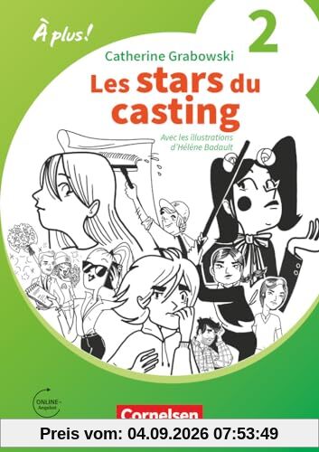 À plus ! Neubearbeitung - Französisch als 1. und 2. Fremdsprache - Ausgabe 2020 - Band 2: Les stars du casting - Ersatzlektüre - Mit Hörbuch und Arbeitsblättern online