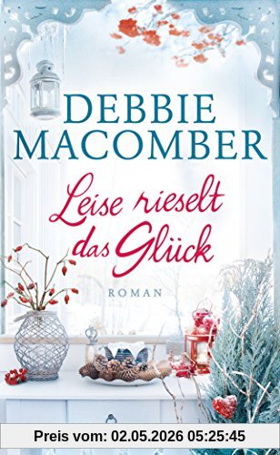 Leise rieselt das Glück: Roman