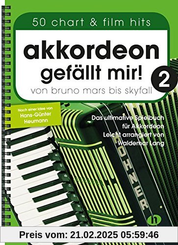 Akkordeon gefällt mir! 2: Von Bruno Mars bis Skyfall - Das ultimative Spielbuch für Akkordeon, leicht arrangiert