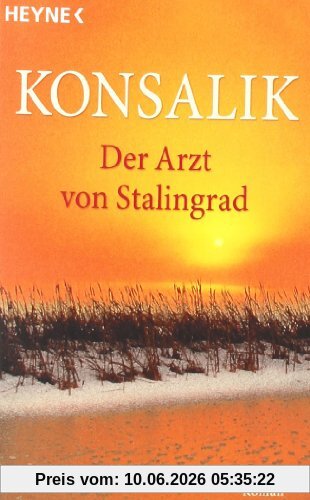 Der Arzt von Stalingrad. Roman