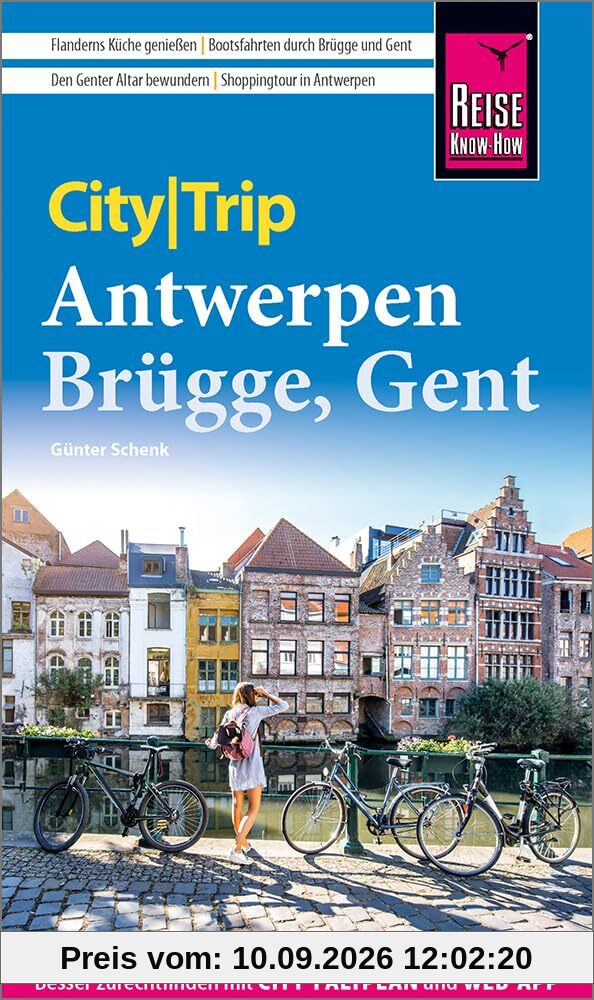 Reise Know-How CityTrip Antwerpen, Brügge, Gent: Reiseführer Antwerpen, Brügge, Gent mit Stadtplan und kostenloser Web-App