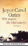 Wir waren die Mulvaneys: Roman