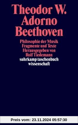 Beethoven. Philosophie der Musik: Fragmente und Texte (suhrkamp taschenbuch wissenschaft)