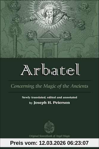 Peterson, Joseph H Arbatel, Concerning The Magic Of Ancients, Original Sourcebook Of Angel Magic