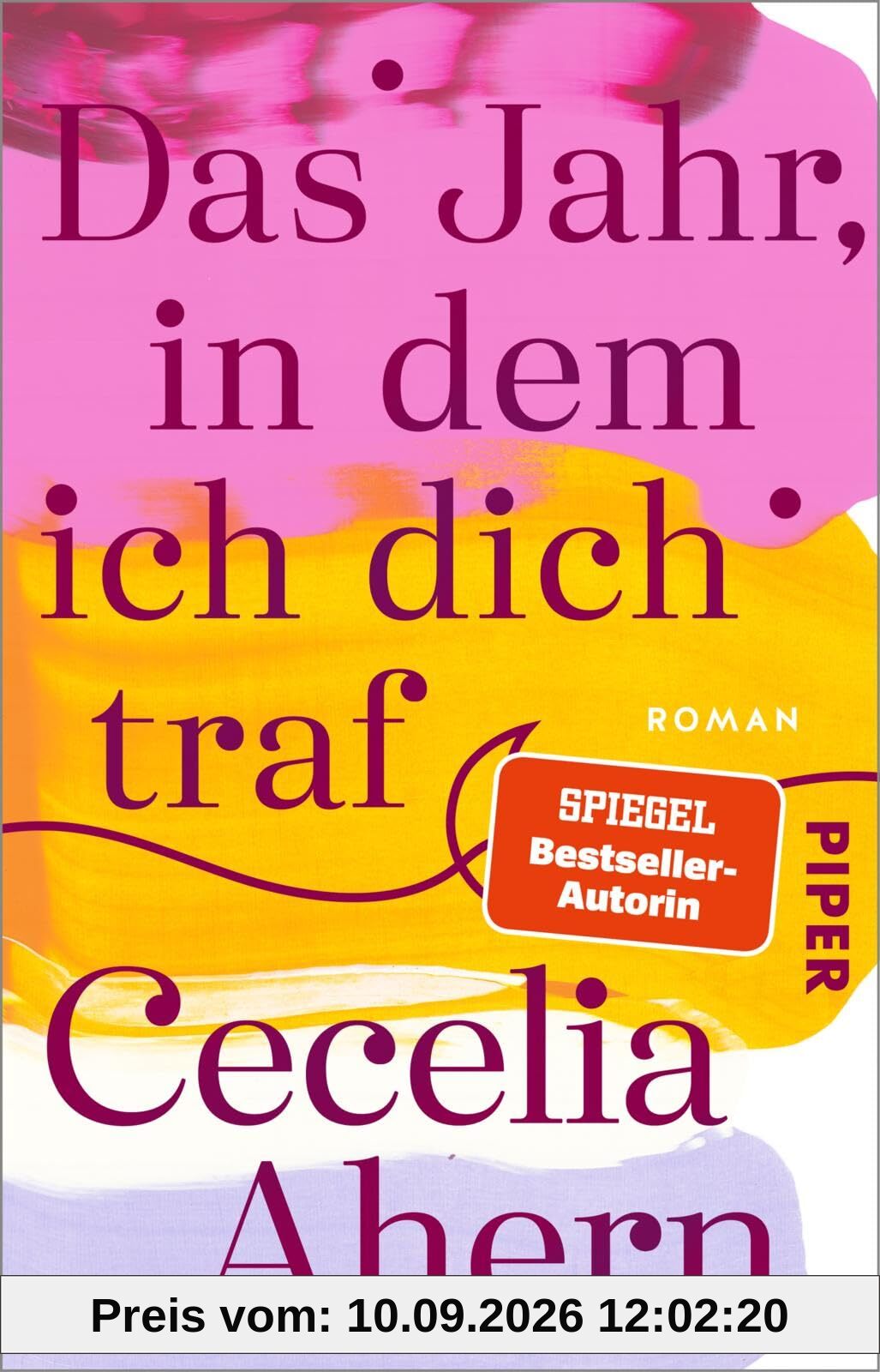 Das Jahr, in dem ich dich traf: Roman | Herzerwärmender Roman der SPIEGEL-Bestsellerautorin Cecelia Ahern!