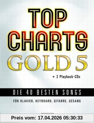 Top Charts Gold 5 mit 2 Playback CDs: Das Spiel- und Singbuch für Klavier, Keyboard, Gitarre oder Gesang