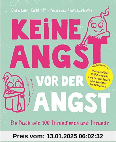 Keine Angst vor der Angst. Ein Buch wie 100 Freundinnen und Freunde