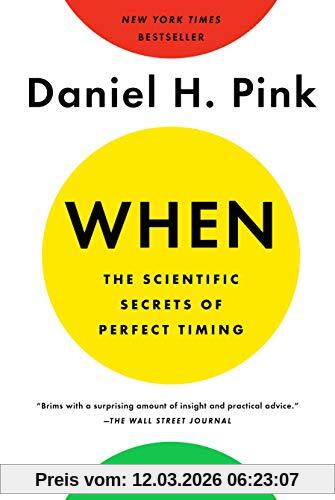 Pink, Daniel H. When, The Scientific Secrets Of Perfect Timing