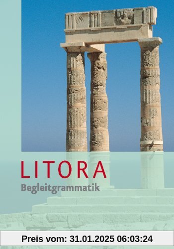 Litora Begleitgrammatik - Lehrgang für den spät beginnenden Lateinunterricht