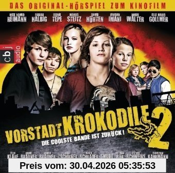 Vorstadtkrokodile 2 - Die coolste Bande ist zurück: Das Original-Hörspiel zum Kinofilm