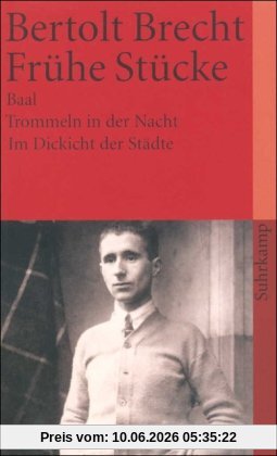 Frühe Stücke: Baal / Trommeln in der Nacht / Im Dickicht der Städte (suhrkamp taschenbuch)