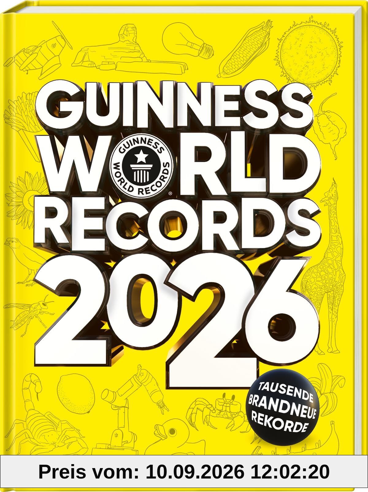GUINNESS WORLD RECORDS 2026: Das beliebte Rekorde-Buch für Kinder und Erwachsene, Kinderbuch ab 8 Jahre und tolle Geschenkidee: Deutschsprachige Ausgabe