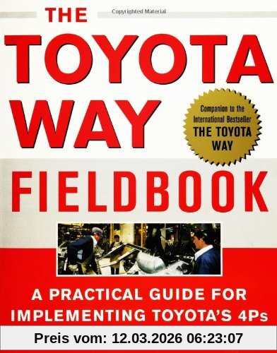 Jeffrey Liker The Toyota Way Fieldbook, A Practical Guide For Implementing Toyota's 4Ps