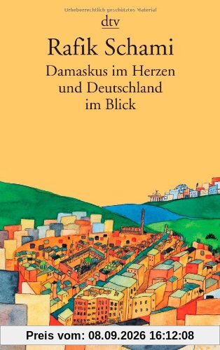 Damaskus im Herzen: und Deutschland im Blick