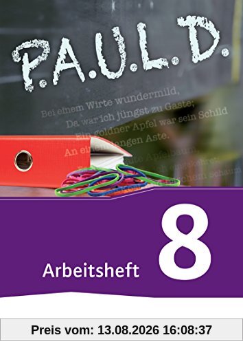 P.A.U.L. D. - Persönliches Arbeits- und Lesebuch Deutsch - Für Gymnasien und Gesamtschulen - Neubearbeitung: Arbeitsheft 8