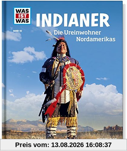 Was ist was Bd. 042: Indianer. Die Ureinwohner Nordamerikas