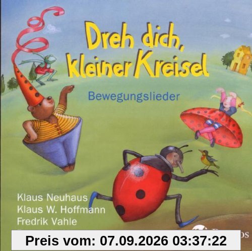 Dreh dich, kleiner Kreisel: Bewegungslieder