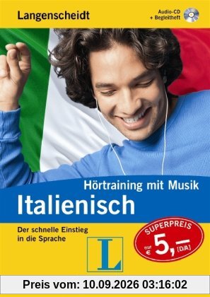 Langenscheidt Hörtraining mit Musik Italienisch: Der schnelle Einstieg in die Sprache