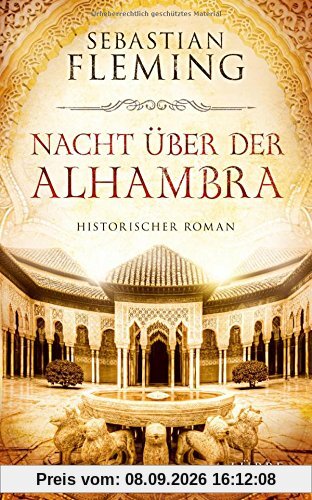 Nacht über der Alhambra: Historischer Roman