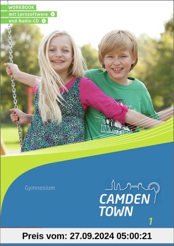 Camden Town - Allgemeine Ausgabe 2012 für Gymnasien: Workbook 1 mit Lernsoftware und Audio-CD