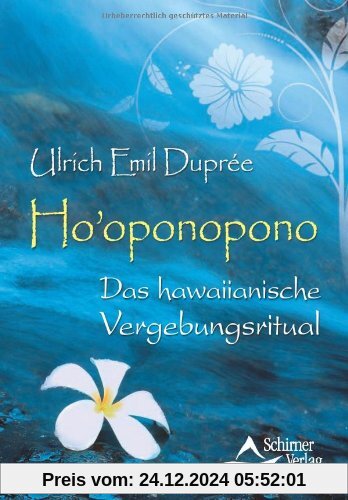 Ho'oponopono - Das hawaiianische Vergebungsritual