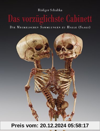 Das vorzüglichste Cabinett - Die Meckelschen Sammlungen zu Halle (Saale): Geschichte, Zusammensetzung und ausgewählte Pr