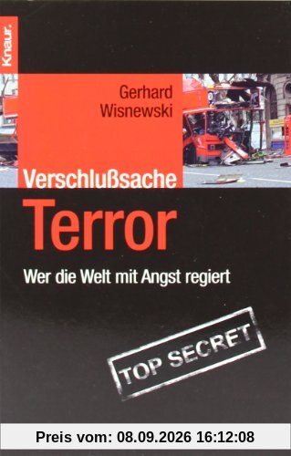 Verschlußsache Terror: Wer die Welt mit Angst regiert