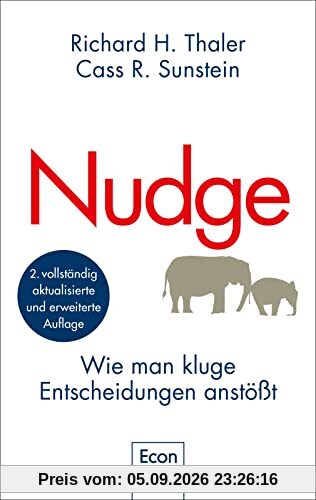 Nudge: Wie man kluge Entscheidungen anstößt | Der Klassiker der Verhaltensökonomie - Tipps vom Wirtschaftsnobelpreisträger