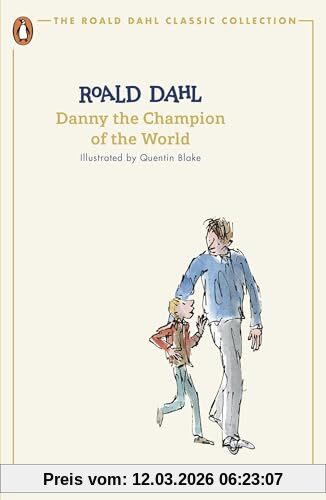 Danny The Champion Of The World, Roald Dahl (The Roald Dahl Classic Collection)