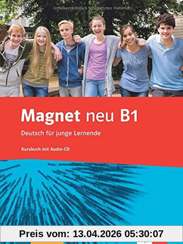 Magnet neu B1: Deutsch für junge Lernende . Kursbuch + Audio-CD