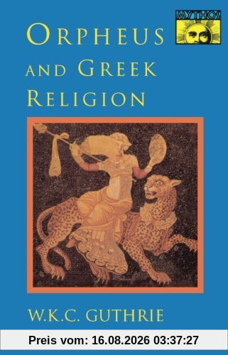 Guthrie, W. K. C. Orpheus And Greek Religion, A Study Of The Orphic Movement