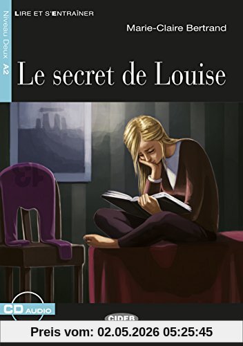 Le Secret de Louise: Französische Lektüre für das 2., 3. und 4. Lernjahr. Buch + Audio-CD (Lire et s'entrainer)