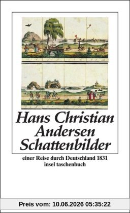 Schattenbilder einer Reise in den Harz, die Sächsische Schweiz etc. etc. im Sommer 1831: Eine Reise durch Deutschland 1831 (insel taschenbuch)