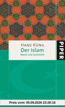 Der Islam: Wesen und Geschichte
