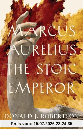 Robertson, Donald J Marcus Aurelius, The Stoic Emperor (Ancient Lives)