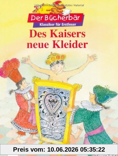 Des Kaisers neue Kleider. Der Bücherbär: Klassiker für Erstleser