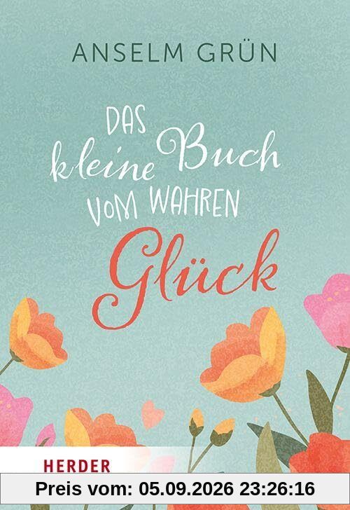 Das kleine Buch vom wahren Glück