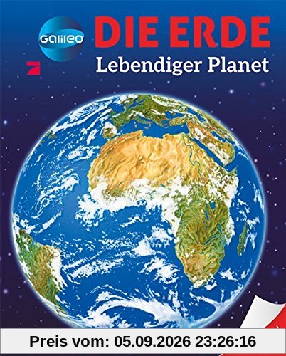 Galileo Wissen: Die Erde: Lebendiger Planet