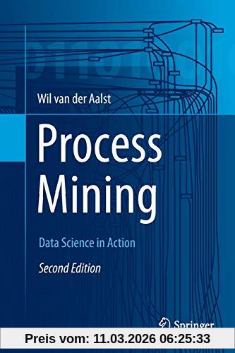 van der Aalst, Wil M. P. Process Mining, Data Science In Action